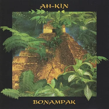 Bonampak by Ah-Kin - album cover