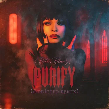 Purify (Addicted remix) by BetaBlueX - album cover