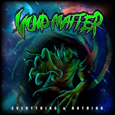 Everything & Nothing by Void Matter - album cover