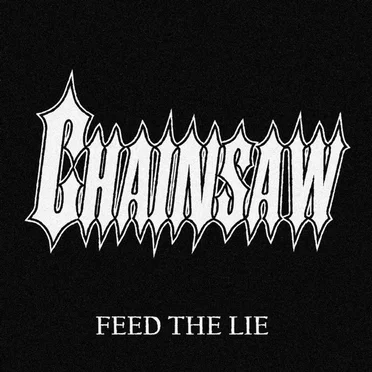 Feed the Lie by Chainsaw - album cover