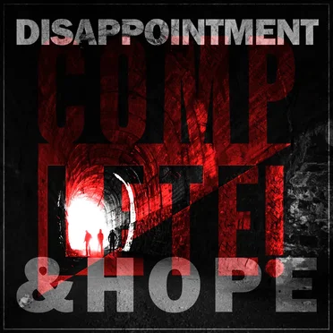 Disappointment & Hope