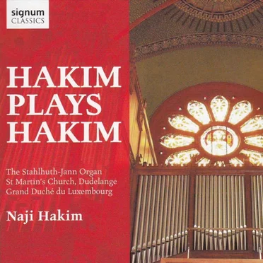 Hakim Plays Hakim, The Stahlhuth-Jann Organ by Naji Hakim - album cover