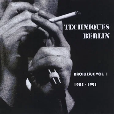 Backissue Vol.1 1985-1991 by Techniques Berlin - album cover
