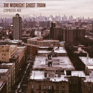 Cypress Ave. by The Midnight Ghost Train - album cover