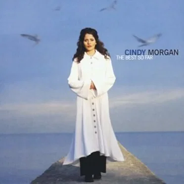 The Best So Far by Cindy Morgan - album cover