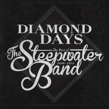 Diamond Days: The Best Of The Steepwater Band 2006-2014
