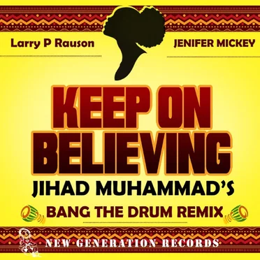 Keep on Believing (Jihad Muhammad’s Bang the Drum Remix)