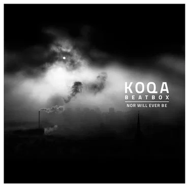 Nor Will Ever Be by Koqa Beatbox - album cover