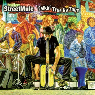 Talkin' True Da Tube by StreetMule - album cover