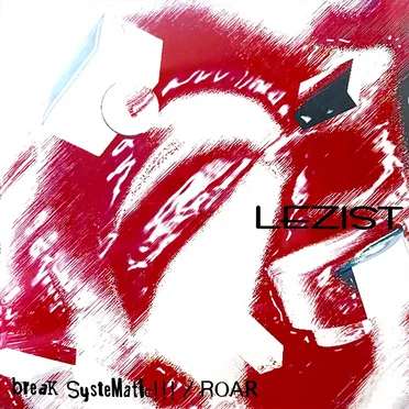 breaK SysteMatic!!!/ROAR by LEZIST - album cover