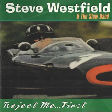 Reject Me... First by Steve Westfield & the Slow Band - album cover