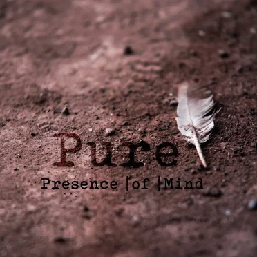 Pure by Presence | of | Mind - album cover
