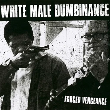 Forced Vengeance by White Male Dumbinance - album cover
