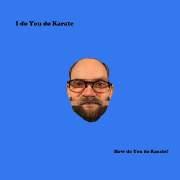 How do You do Karate by I do You do Karate - album cover