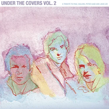 Under the Covers, Vol. 2: A Tribute to Paul Collins, Peter Case and Jack Lee by Various Artists - album cover