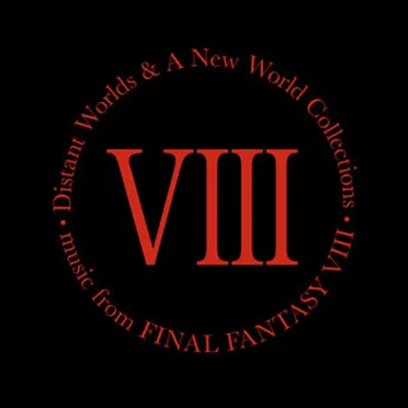 Distant Worlds & A New World Collections: Music From Final Fantasy VIII