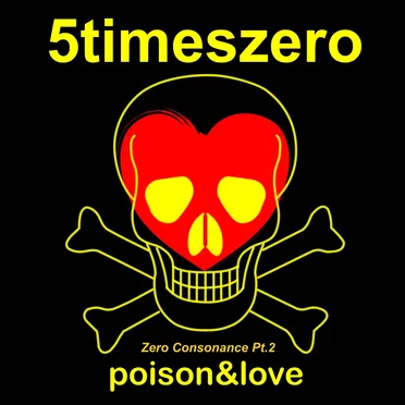 Poison&Love / Zero Consonance, Pt. 2