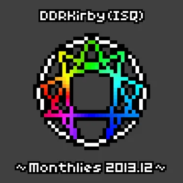~Monthlies 2013.12~ by DDRKirby(ISQ) - album cover