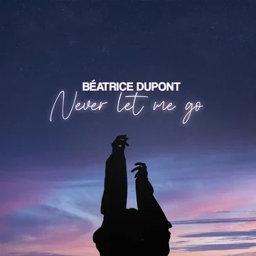 Never Let Me Go by Béatrice Dupont - album cover