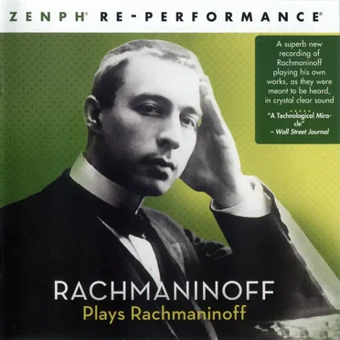 Rachmaninoff Plays Rachmaninoff: Zenph Re-Performance