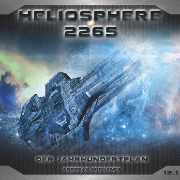 Heliosphere 2265, Folge 12.1: Der Jahrhundertplan: Sarahs Geständnis by Andreas Suchanek - album cover