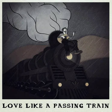 Love Like a Passing Train