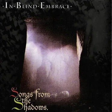 Songs From the Shadows by In Blind Embrace - album cover