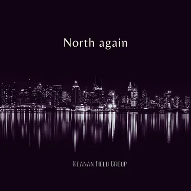 North again by Keanan Field Group - album cover