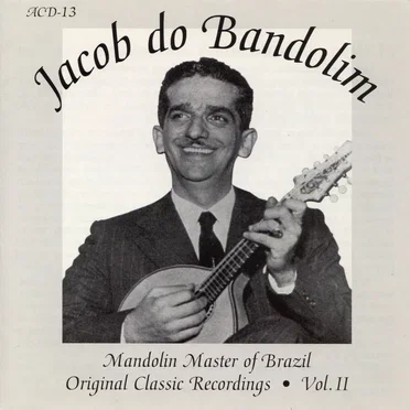 Mandolin Master of Brazil: Original Classic Recordings, Volume 2