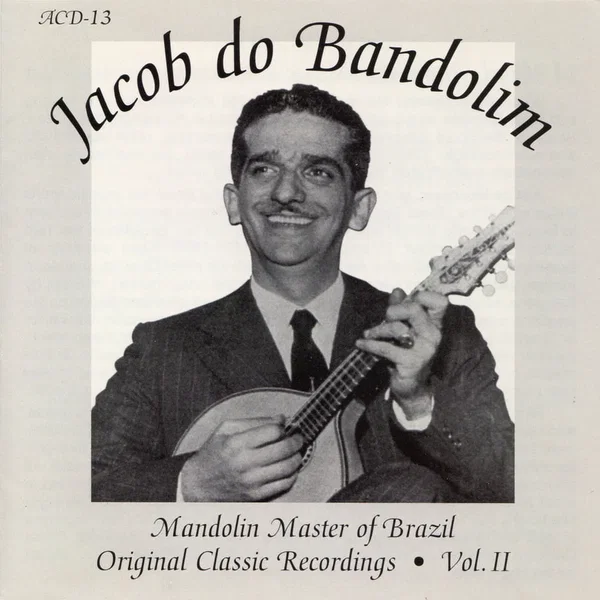 Mandolin Master of Brazil: Original Classic Recordings, Volume 2