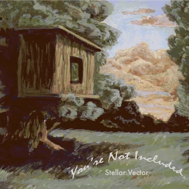 You're Not Included. by Stellar Vector - album cover