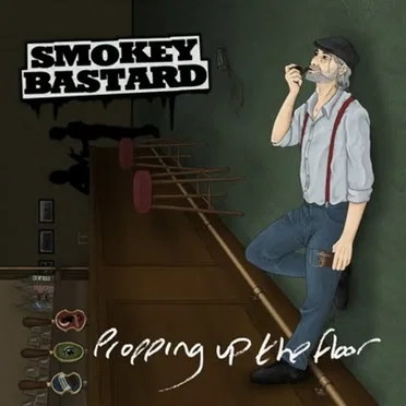 Propping Up the Floor by Smokey Bastard - album cover