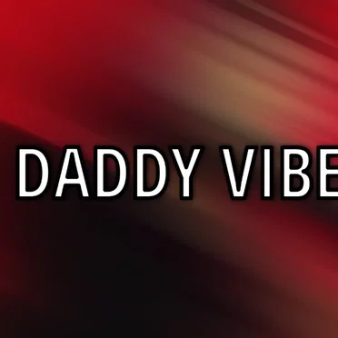 DADDY VIBE