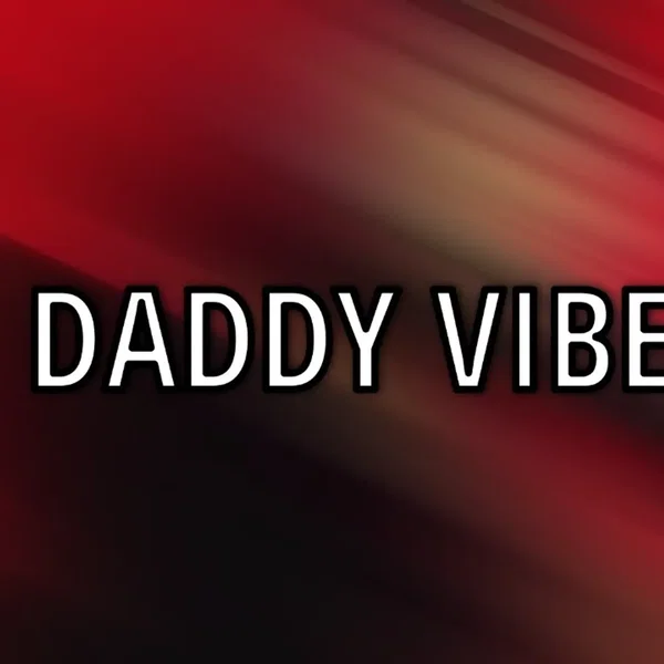 DADDY VIBE