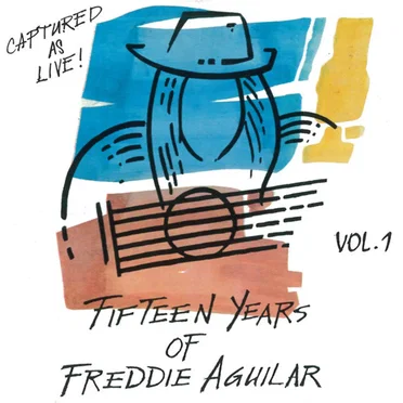 Fifteen Years of Freddie Aguilar, Vol. 1