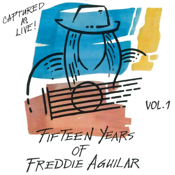 Fifteen Years of Freddie Aguilar, Vol. 1