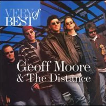 Very Best of Geoff Moore & the Distance