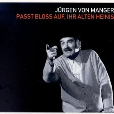 Passt bloß auf, ihr alten Heinis by Jürgen von Manger - album cover