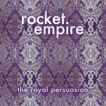 The Royal Persuasion by Rocket Empire - album cover