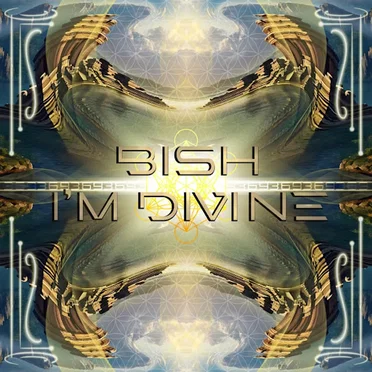 Bish I'm Divine (Single)