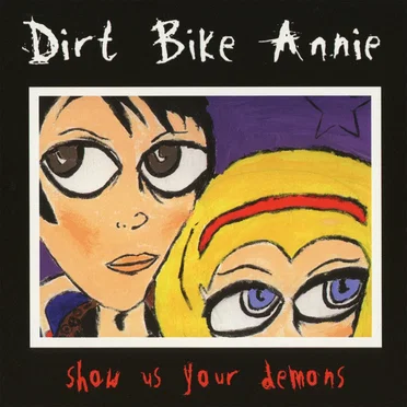 Show Us Your Demons by Dirt Bike Annie - album cover