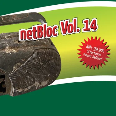 netBloc, Volume 14: Kills 99:.9% of Bacterium Poppus Radiolus! by Various Artists - album cover