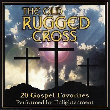 Old Rugged Cross: 20 Gospel Favorites by Enlightenment - album cover