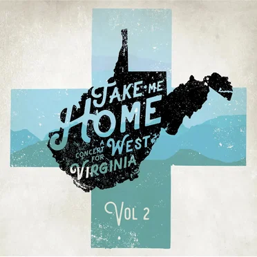 Take Me Home a Concert for West Virginia, Vol. 2 by Various Artists - album cover