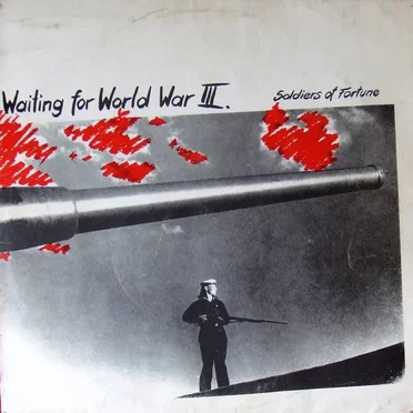Waiting for World War III by Soldiers of Fortune - album cover