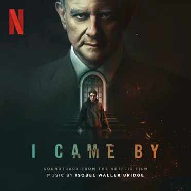 I Came By: Soundtrack From the Netflix Film
