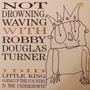 Not Drowning, Waving With Robby Douglas Turner