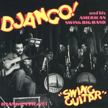 Swing Guitar by Django Reinhardt and His American Swing Big Band - album cover