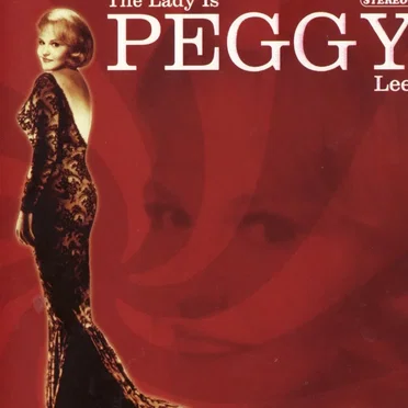 The Lady Is Peggy Lee