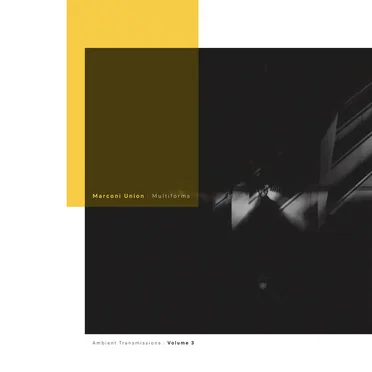 Multiforms: Ambient Transmissions, Vol. 3 by Marconi Union - album cover
